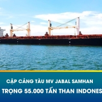 ĐÓN TÀU MV JABAL SAMHAN – TẢI TRỌNG 55.000 TẤN THAN INDONESIA