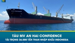MV AN HAI CONFIDENCE DỰ KIẾN DỠ 36.000 TẤN THAN INDONESIA TẠI CẢNG HÒN LA
