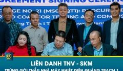 LIÊN DANH TNV – SKM TRÚNG GÓI THẦU NHÀ MÁY NHIỆT ĐIỆN QUẢNG TRẠCH 1