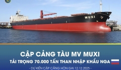 ĐÓN TÀU MV MUXI: 70.000 TẤN THAN NGA CẬP CẢNG HÒN GAI