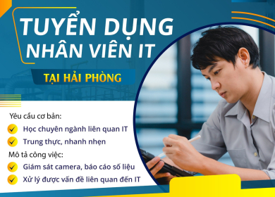 TUYỂN DỤNG NHÂN VIÊN KỸ THUẬT IT TẠI HẢI PHÒNG