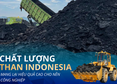 CHẤT LƯỢNG THAN INDONESIA MANG LẠI HIỆU QUẢ CAO CHO NỀN CÔNG NGHIỆP