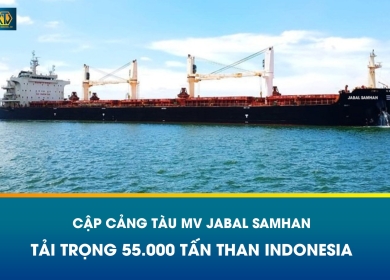 ĐÓN TÀU MV JABAL SAMHAN – TẢI TRỌNG 55.000 TẤN THAN INDONESIA