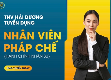 TNV Hải Dương tuyển dụng Nhân viên Pháp chế – Hành chính nhân sự