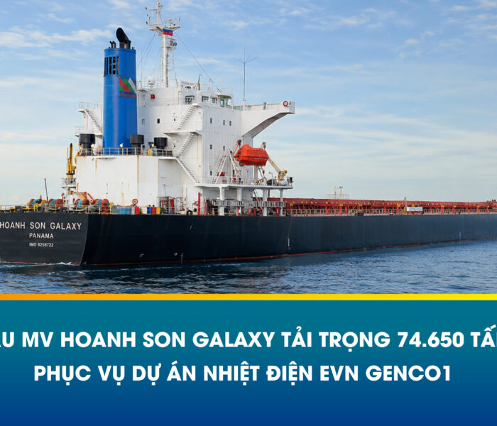 CẬP CẢNG TÀU MV HOANH SON GALAXY TẢI TRỌNG 74.650 TẤN THAN NHẬP KHẨU