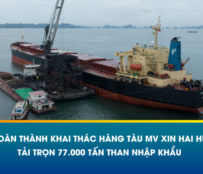 Hoàn thành khai thác tàu MV XIN HAI HU – 77.000 tấn than nhập khẩu tại Hòn Nét