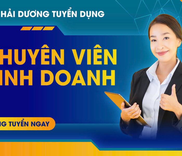 TNV Hải Dương tuyển dụng 04 Chuyên viên Kinh doanh – Làm việc tại Hải Phòng