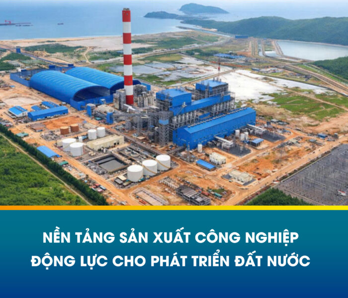 NỀN TẢNG SẢN XUẤT CÔNG NGHIỆP – ĐỘNG LỰC CHO PHÁT TRIỂN ĐẤT NƯỚC