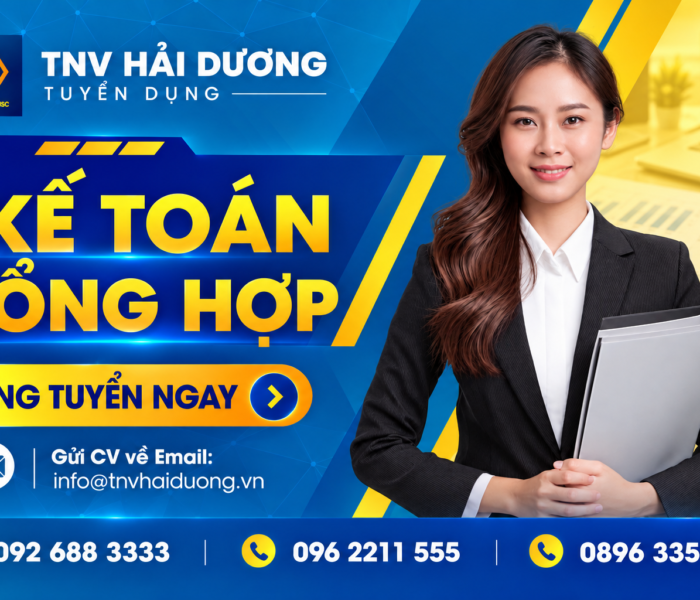 TNV HẢI DƯƠNG TUYỂN DỤNG KẾ TOÁN TỔNG HỢP TẠI HẢI PHÒNG