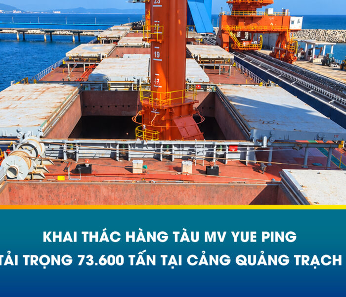 KHAI THÁC 73.600 TẤN THAN RỜI TỪ TÀU MV YUE PING TẠI CẢNG QUẢNG TRẠCH